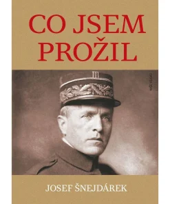 What I experienced, Co jsem prožil, Josef Šnejdárek